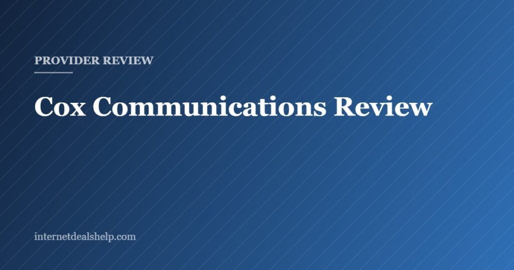Cover graphic for the Internet Deals Help independent review of Cox Communications home internet