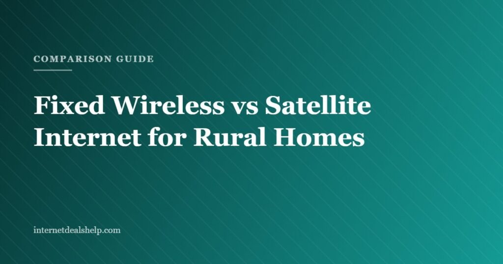 Comparison guide graphic for fixed wireless versus satellite internet for rural homes