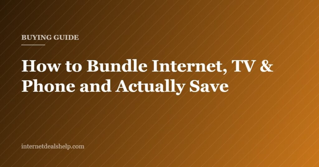 Cover graphic for the Internet Deals Help guide to bundling internet, TV and phone services