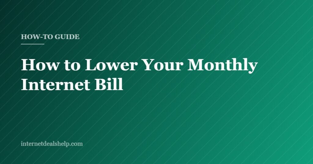 Cover graphic for the Internet Deals Help guide to lowering your monthly internet bill