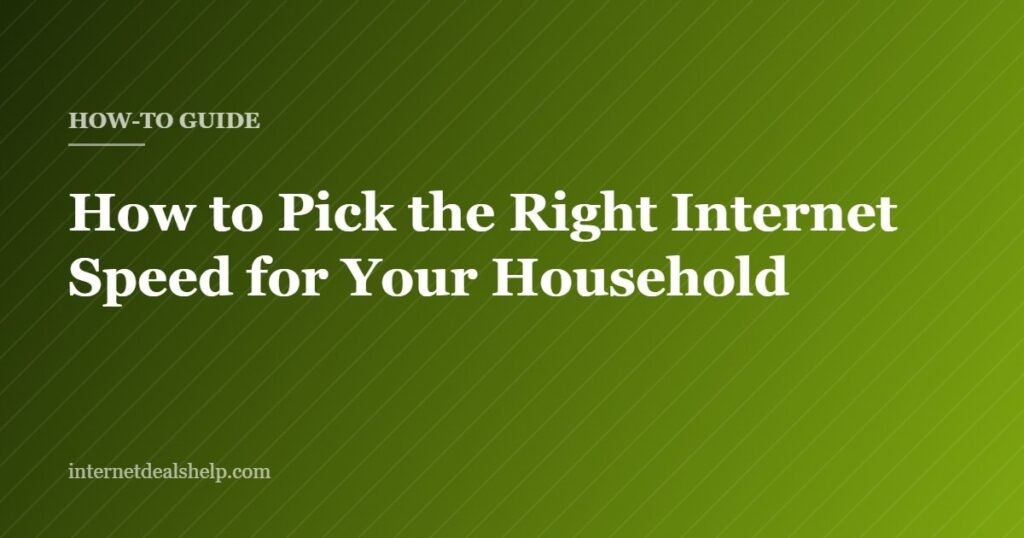 Cover graphic for the Internet Deals Help guide to choosing the right internet speed for your household