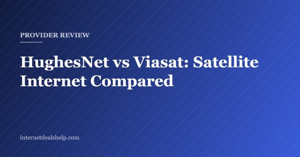 Cover graphic comparing HughesNet and Viasat geostationary satellite internet for the Internet Deals Help review