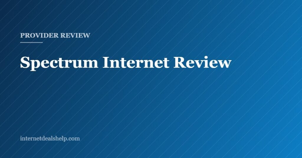 Cover graphic for the Internet Deals Help independent review of Spectrum home internet from Charter Communications