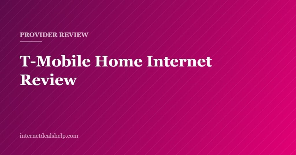 Cover graphic for the Internet Deals Help independent review of T-Mobile 5G Home Internet
